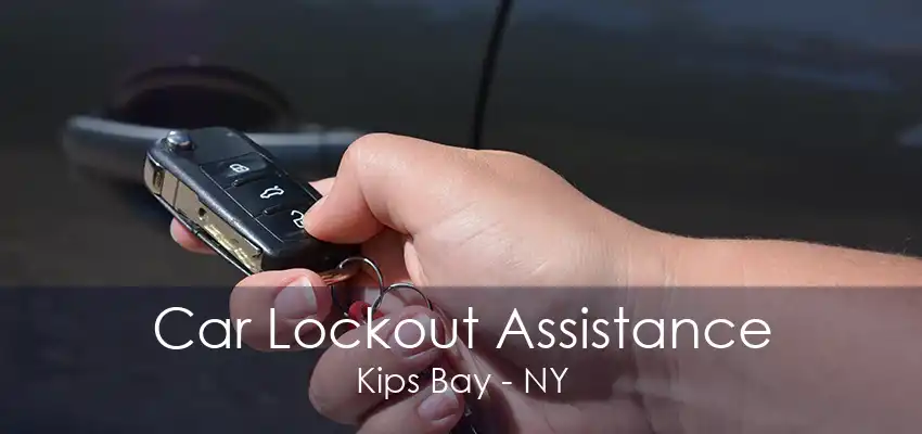 Car Lockout Assistance Kips Bay - NY