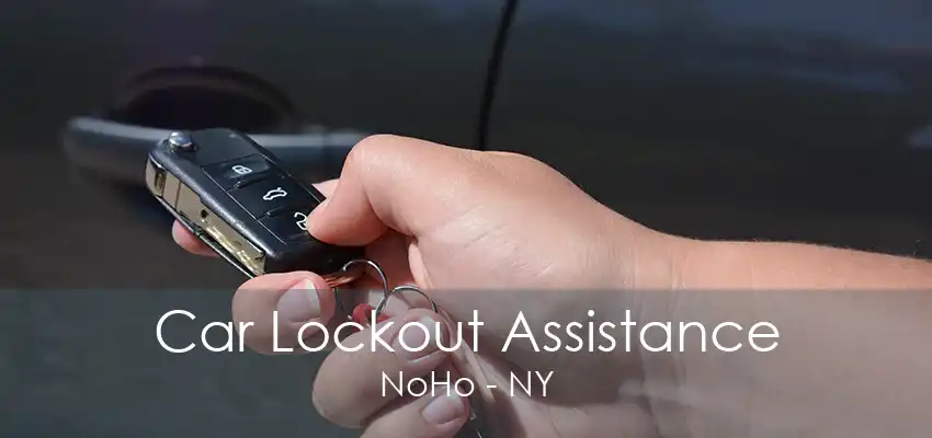 Car Lockout Assistance NoHo - NY