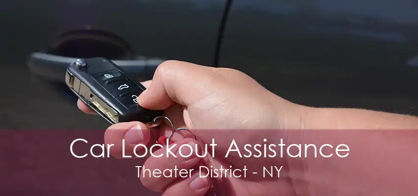 Car Lockout Assistance Theater District - NY