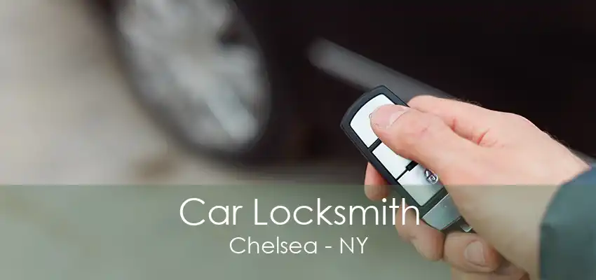 Car Locksmith Chelsea - NY