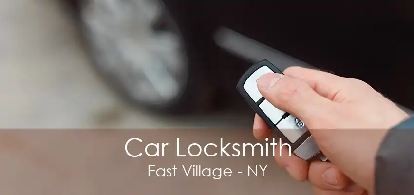 Car Locksmith East Village - NY