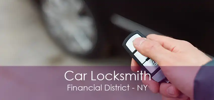 Car Locksmith Financial District - NY