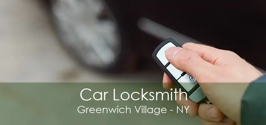 Car Locksmith Greenwich Village - NY