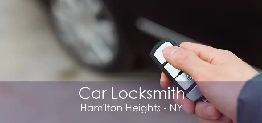 Car Locksmith Hamilton Heights - NY