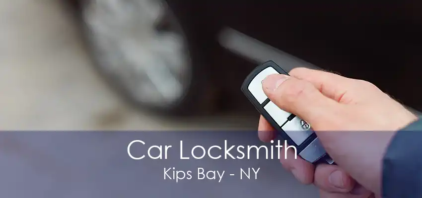 Car Locksmith Kips Bay - NY