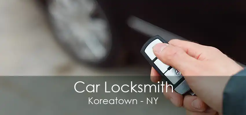 Car Locksmith Koreatown - NY