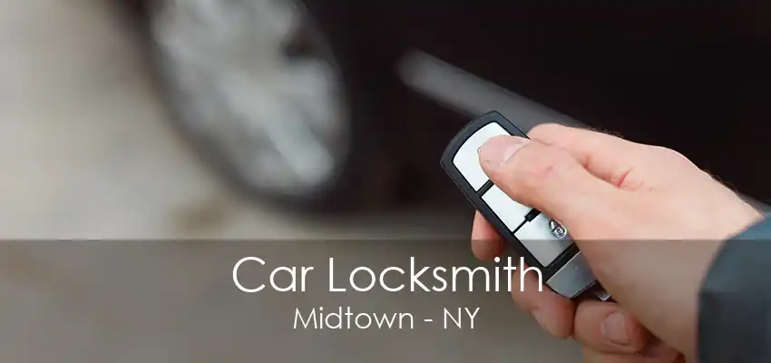 Car Locksmith Midtown - NY