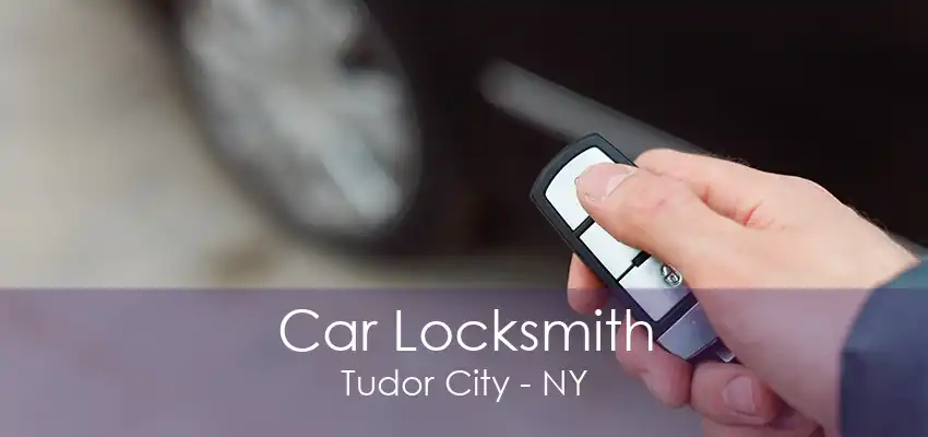 Car Locksmith Tudor City - NY