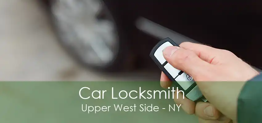 Car Locksmith Upper West Side - NY