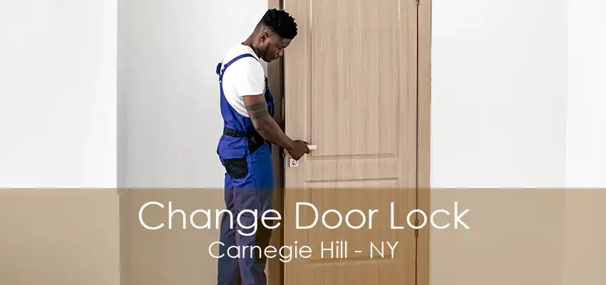 Change Door Lock Carnegie Hill - NY