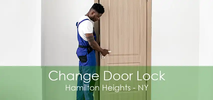 Change Door Lock Hamilton Heights - NY