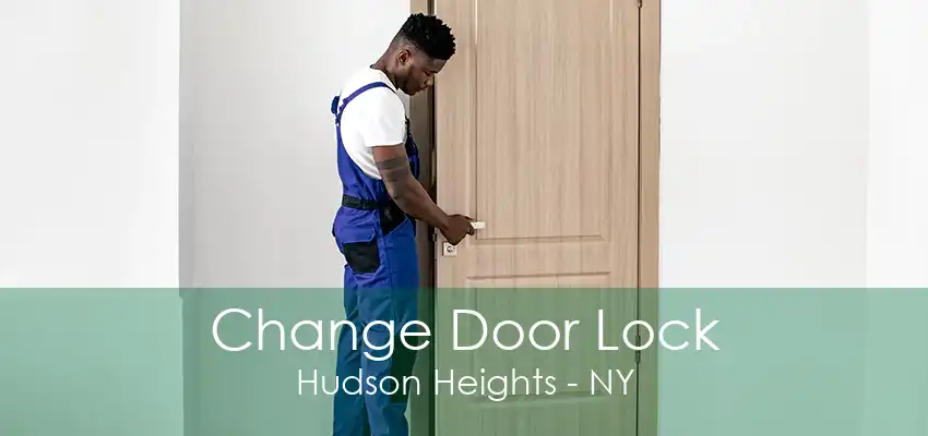 Change Door Lock Hudson Heights - NY