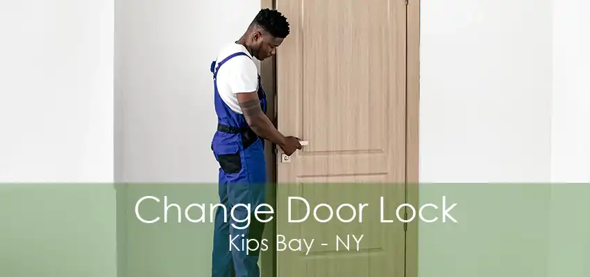 Change Door Lock Kips Bay - NY