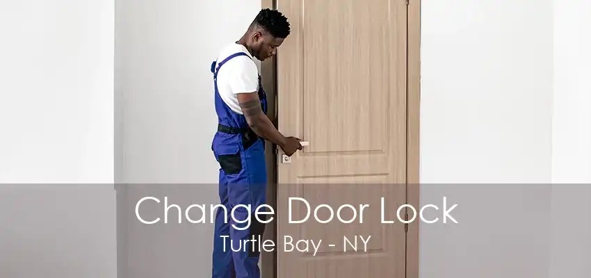 Change Door Lock Turtle Bay - NY