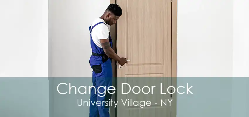 Change Door Lock University Village - NY