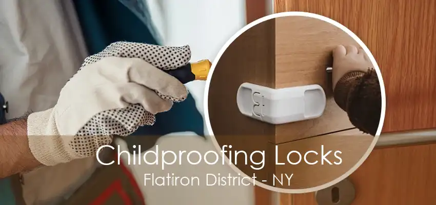 Childproofing Locks Flatiron District - NY