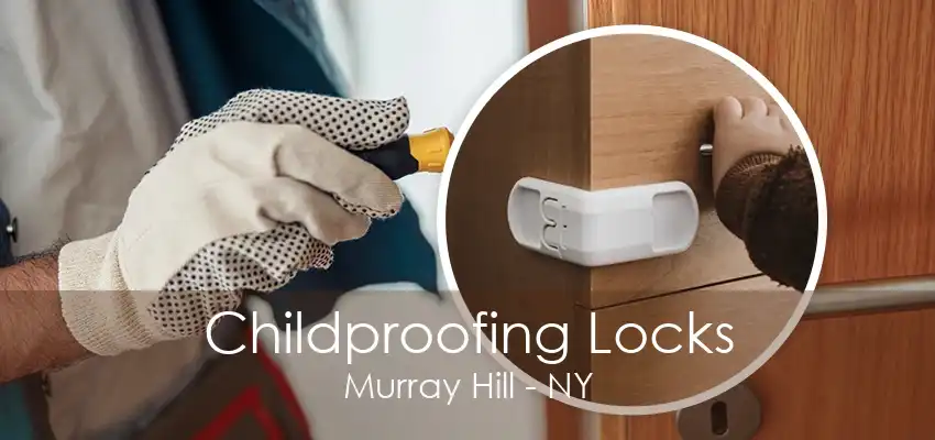 Childproofing Locks Murray Hill - NY