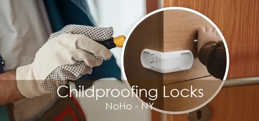 Childproofing Locks NoHo - NY