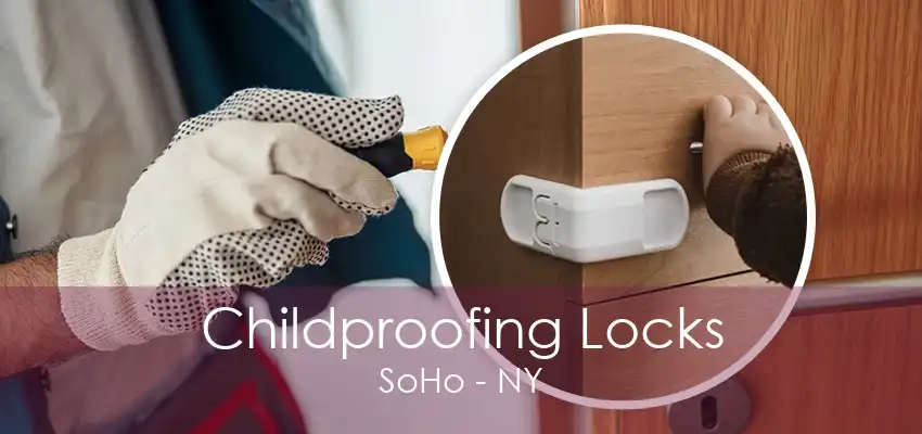 Childproofing Locks SoHo - NY