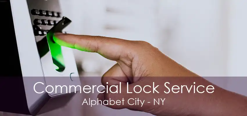 Commercial Lock Service Alphabet City - NY