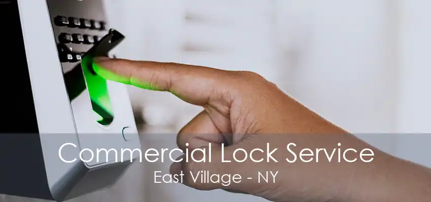 Commercial Lock Service East Village - NY