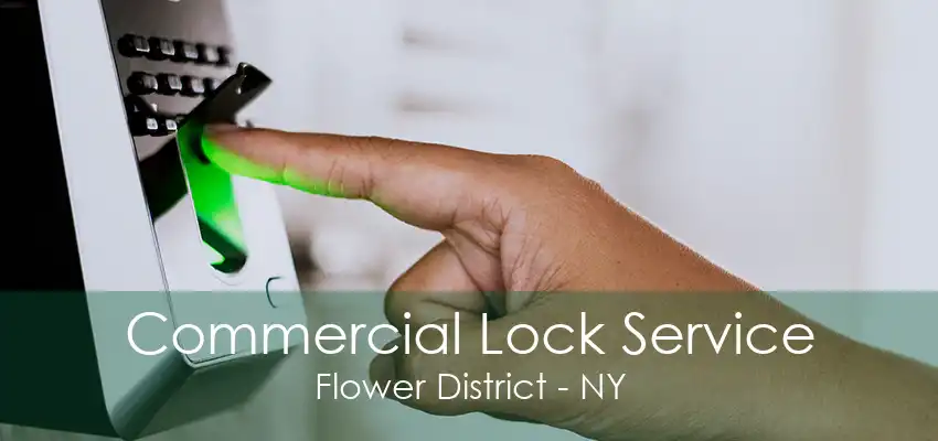 Commercial Lock Service Flower District - NY