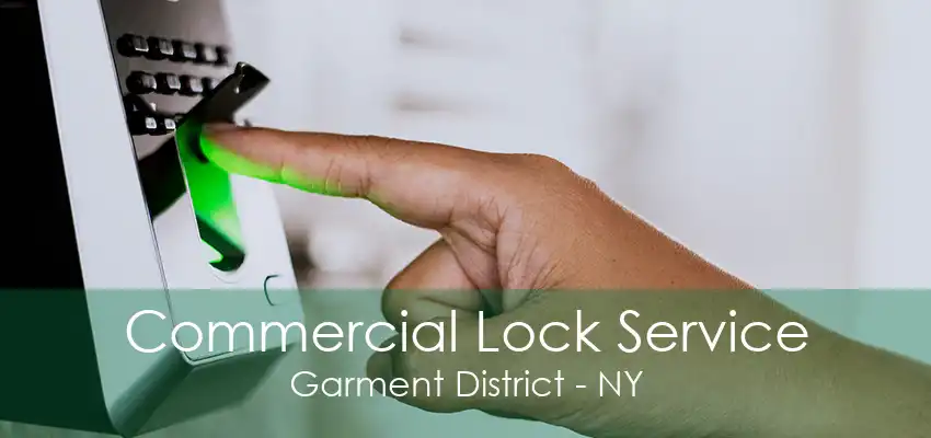 Commercial Lock Service Garment District - NY