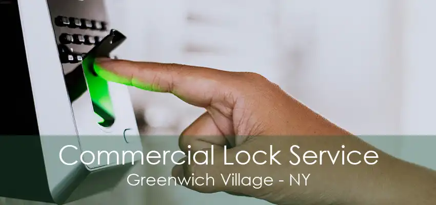 Commercial Lock Service Greenwich Village - NY