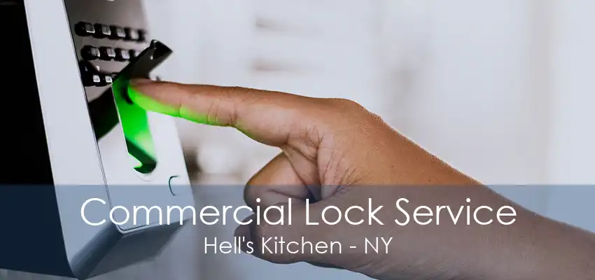 Commercial Lock Service Hell's Kitchen - NY