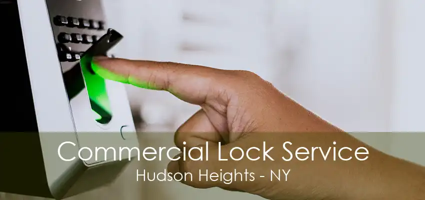 Commercial Lock Service Hudson Heights - NY