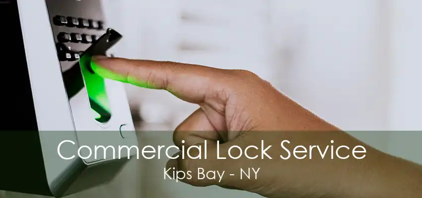 Commercial Lock Service Kips Bay - NY