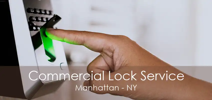 Commercial Lock Service Manhattan - NY