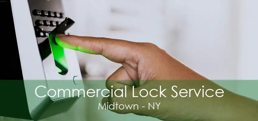 Commercial Lock Service Midtown - NY