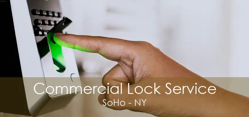 Commercial Lock Service SoHo - NY