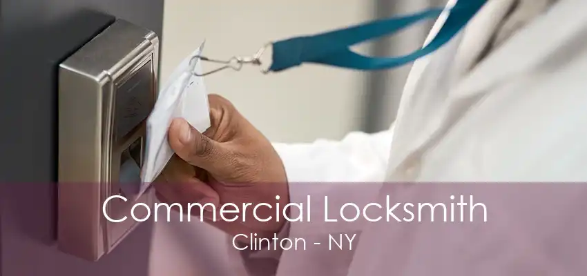 Commercial Locksmith Clinton - NY