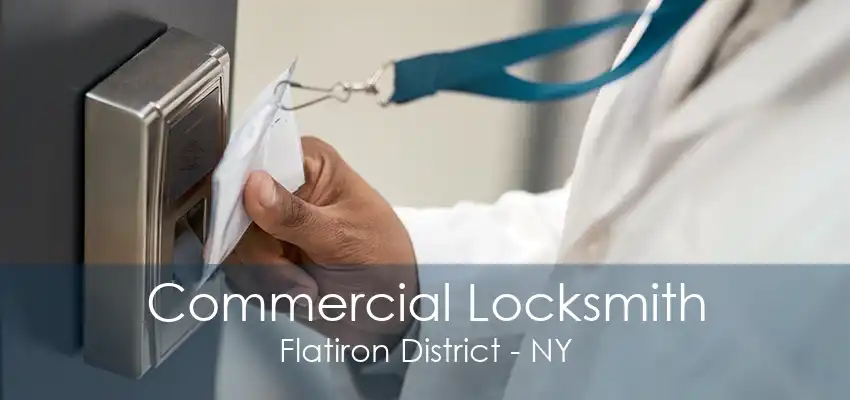 Commercial Locksmith Flatiron District - NY