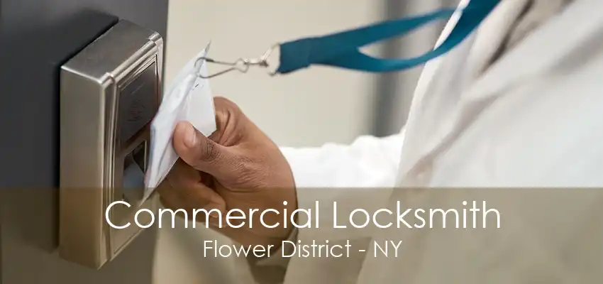 Commercial Locksmith Flower District - NY