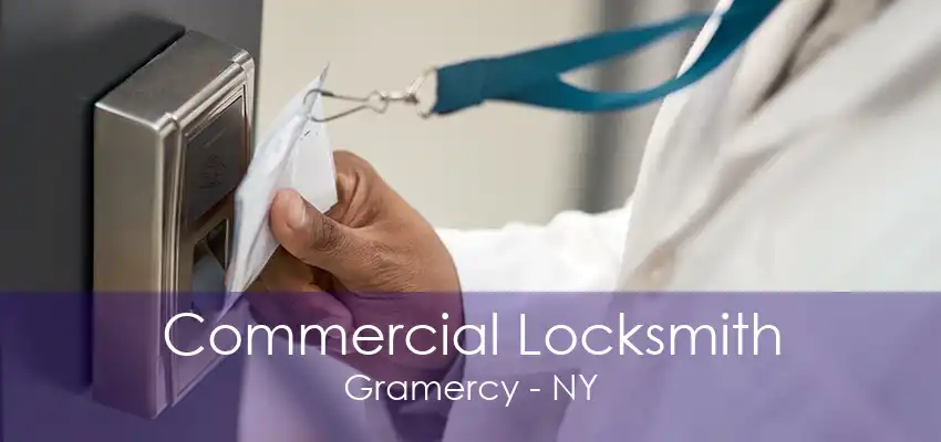 Commercial Locksmith Gramercy - NY