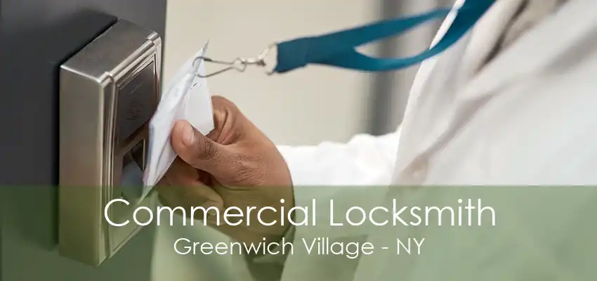 Commercial Locksmith Greenwich Village - NY