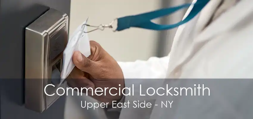 Commercial Locksmith Upper East Side - NY