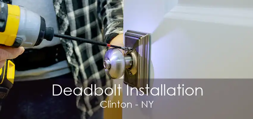 Deadbolt Installation Clinton - NY