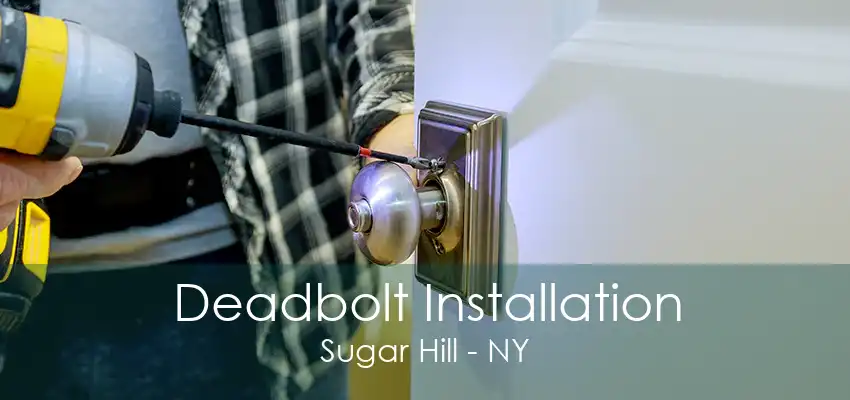 Deadbolt Installation Sugar Hill - NY