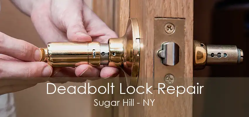 Deadbolt Lock Repair Sugar Hill - NY