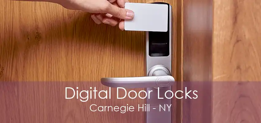 Digital Door Locks Carnegie Hill - NY