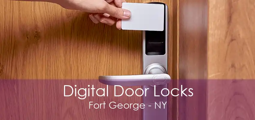 Digital Door Locks Fort George - NY