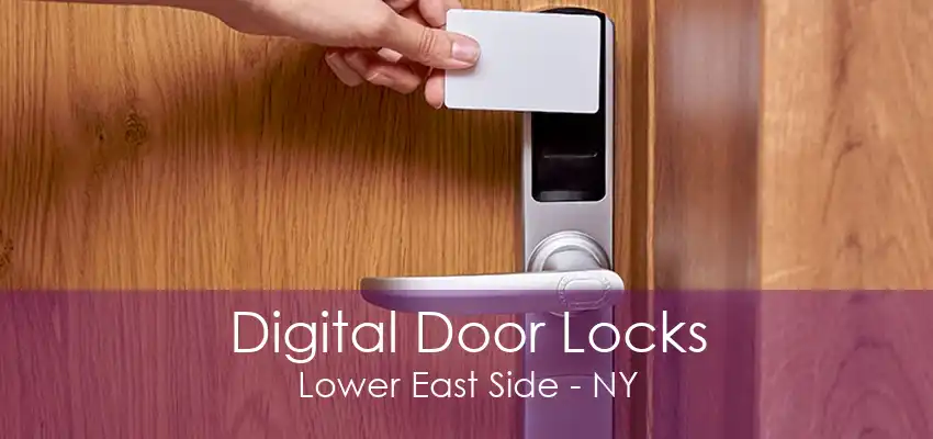 Digital Door Locks Lower East Side - NY