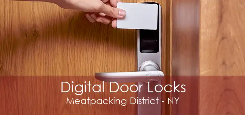 Digital Door Locks Meatpacking District - NY