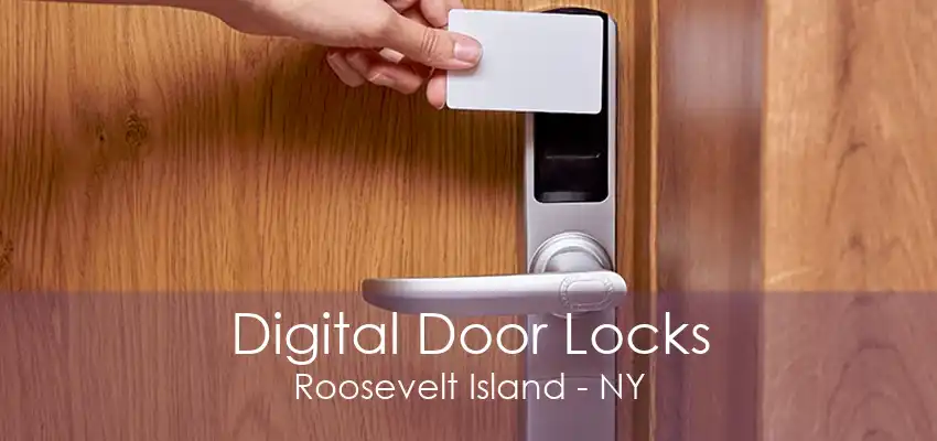 Digital Door Locks Roosevelt Island - NY