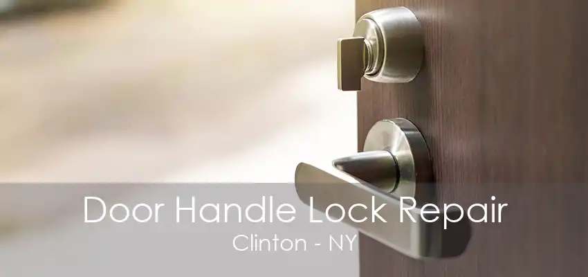 Door Handle Lock Repair Clinton - NY