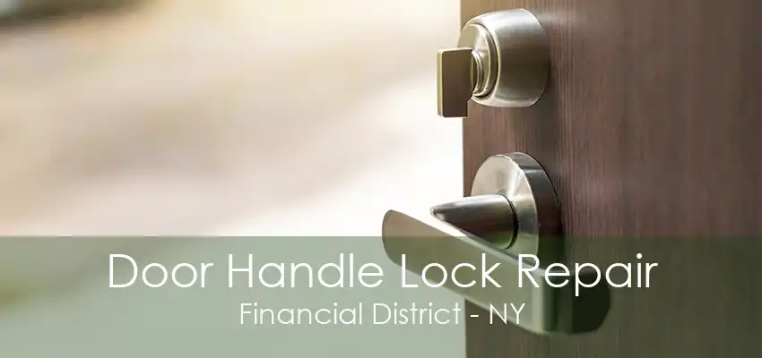 Door Handle Lock Repair Financial District - NY